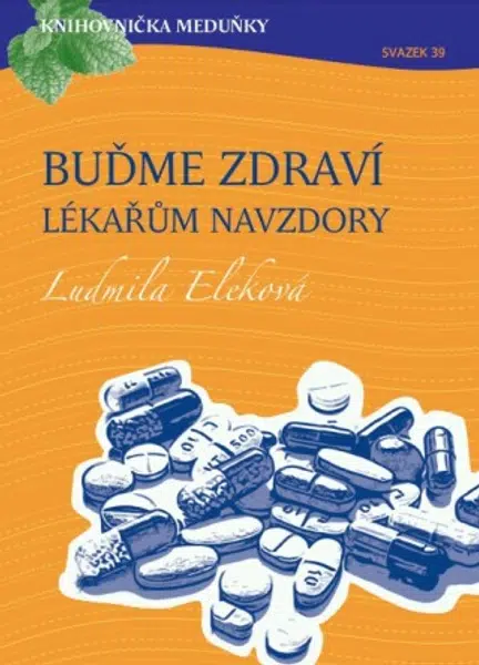 Buďme zdraví lékařům navzdory - Ludmila Eleková - e-kniha