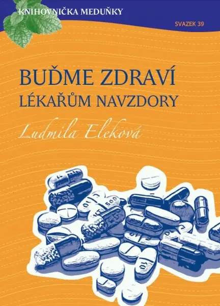 Buďme zdraví lékařům navzdory - Ludmila Eleková