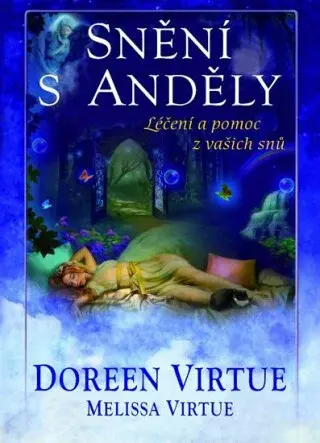 Snění s anděly - léčení a pomoc z vašich snů - Doreen Virtue, Virtue Melissa