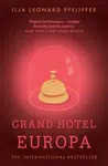 Grand Hotel Europa - Ilja Leonard Pfeijffer