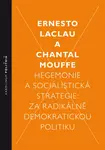 Hegemonie a socialistická strategie - Ernesto Laclau, Chantal Mouffe