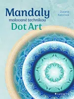 Mandaly malované technikou Dot Art - Zuzana Kaločová - e-kniha