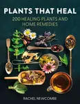 Plants That Heal - Rachel Newcombe