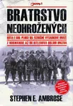 Bratrstvo neohrožených - Stephen E. Ambrose