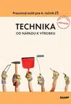 Technika Pracovný zošit pre 6. ročník ZŠ - Andrej Fujas, Eleonóra Boocová, Bernardína Borsíková