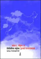 Globálna vojna proti kresťanom - John L. Allen Jr.