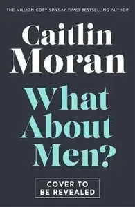 What About Men? - Moran Caitlin