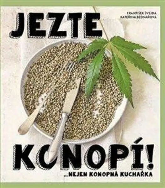 Jezte konopí - Kateřina Bednářová, František Švejda