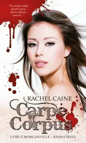 Carpe Corpus - Upíři z Morganville 6 - Rachel Caineová
