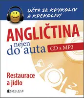 Angličtina nejen do auta – Restaurace a jídlo - Anna Kronusová, Markéta Galatová