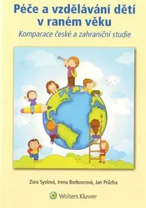 Péče a vzdělávání dětí v raném věku - Jan Průcha, Irena Borkovcová, Zora Syslová