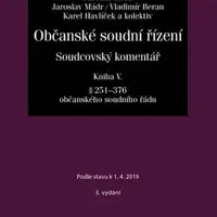 Občanské soudní řízení. Soudcovský komentář. Kniha V (§ 251 až 376 o. s. ř.) - 3. vydání - Jakub Jirsa