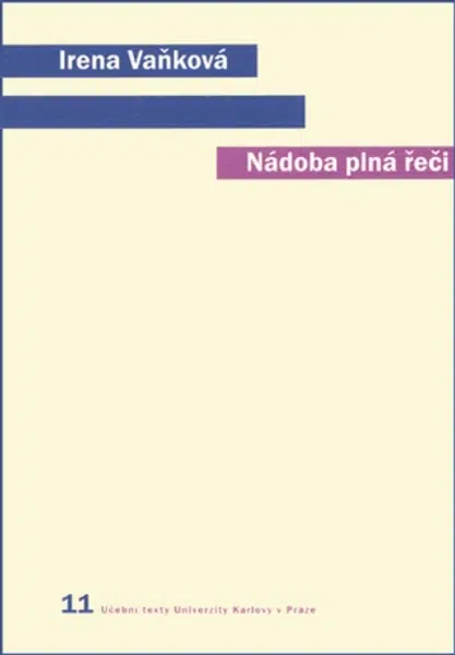 Nádoba plná řeči (Člověk, řeč a přirozený svět) - Irena Vaňková - e-kniha