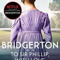 Bridgerton: To Sir Phillip, With Love (Bridgertons Book 5) - Julia Quinnová