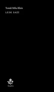 Lesk sazí - Tomáš Míka Klein