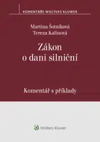 Zákon o dani silniční Komentář s příklady - Martina Šotníková, Tereza Kalinová