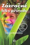 Zázračné léky přírody - Jarmila Mandžuková