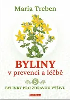 Byliny v prevenci a léčbě 5. - Marie Treben, Jana Bílková