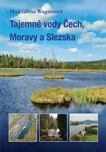 Tajemné vody Čech, Moravy a Slezska - Magdalena Wagnerová