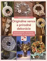 Originálne vence a prírodné dekorácie - Alžběta Dvořáková, Lucie Dvořáková-Liberdová