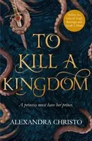To Kill a Kingdom - Alexandra Christo