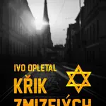 Křik zmizelých - Ivo Opletal - e-kniha