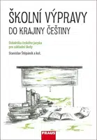 Školní výpravy do krajiny češtiny - Didaktika českého jazyka pro ZŠ a VG - Stanislav Štěpánik