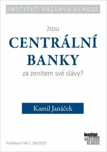 Jsou centrální banky za zenitem své slávy? - Kamil Janáček