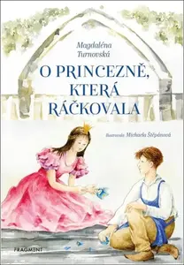 O princezně, která ráčkovala - Magdaléna Turnovská