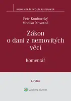 Zákon o dani z nemovitých věcí č. 338/1992 Sb., 2. vydání, Komentář - Monika Novotná, Petr Koubovský - e-kniha