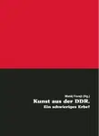 Kunst aus der DDR. Ein schwieriges Erbe? - Matěj Forejt - e-kniha