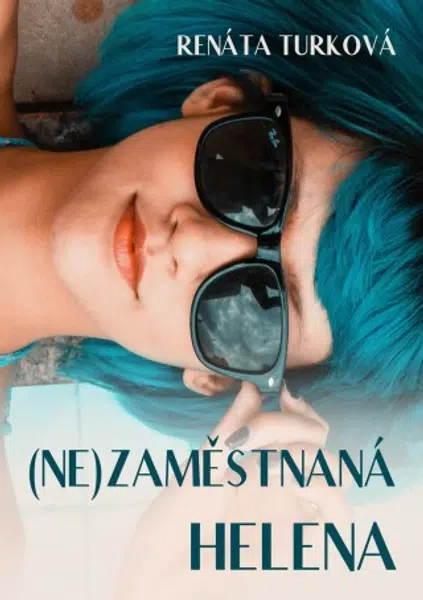 (Ne)zaměstnaná Helena - Renáta Turková - e-kniha