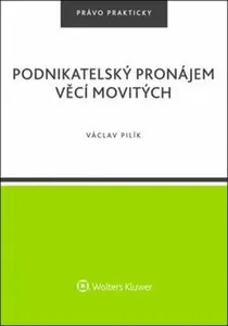 Podnikatelský pronájem věcí movitých - Václav Pilík
