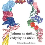 Jednou na útěku, vždycky na útěku - Helena Kratochvílová