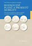 Hodnocení plánů a projektů mobility - Průvodce pro správnou evaluaci opatření a strategií udržitelné městské mobility - Hana Brůhová-Foltýnová, Jordov