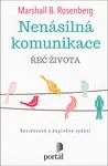 Nenásilná komunikace - Řeč života - Jonathan Rosenberg, Marshall B. Rosenberg