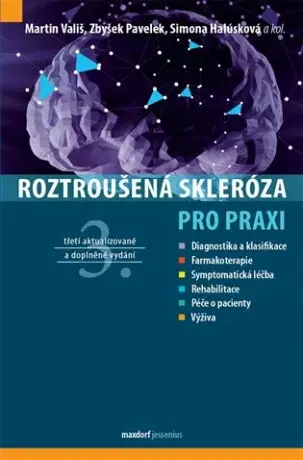 Roztroušená skleróza pro praxi - Martin Vališ, kolektiv autorů, Zbyšek Pavelek