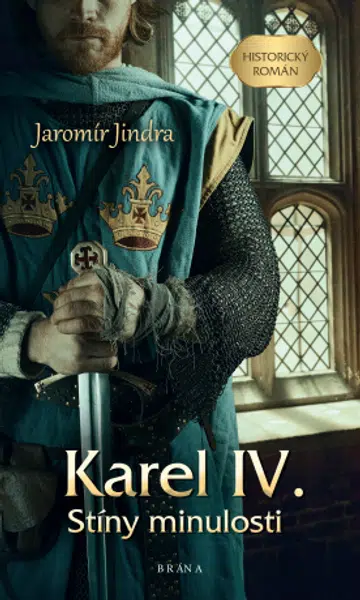 Karel IV. – Stíny minulosti - Jaromír Jindra - e-kniha