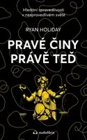 Pravé činy právě teď - Ryan Holiday - e-kniha
