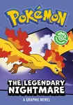 POKEMON: LEGENDARY NIGHTMARE, A GRAPHIC NOVEL - Pokemon