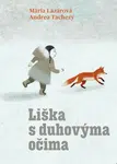 Liška s duhovýma očima - Mária Lazárová