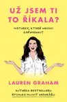 Už jsem ti to říkala? - Lauren Graham - e-kniha
