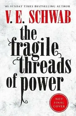 The Fragile Threads of Power - Victoria E. Schwabová