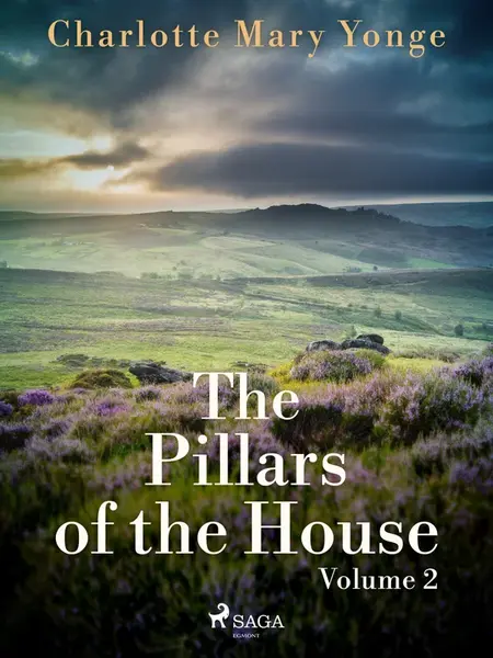 The Pillars of the House Volume 2 - Charlotte Mary Yonge