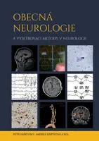 Obecná neurologie a vyšetřovací metody v neurologii - Petr Kaňovský, Andrea Bártková