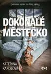 Dokonalé městečko - Kateřina Karolová - e-kniha
