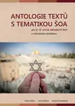Antologie textů s tematikou šoa pro 6.–9. ročník ZŠ - Milan Mašát, Jana Sladová, Kristýna Smakalová