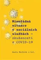 Mimořádná situace v sociálních službách. Zkušenosti z COVID-19 - Aneta Marková