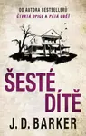 Šesté dítě - J. D. Barker - e-kniha