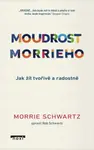 Moudrost Morrieho - Morrie Schwartz